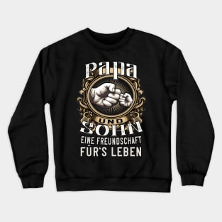 Papa und Sohn Freundschaft fürs Leben Crewneck Sweatshirt